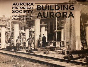 Vintage Aurora 2022 Calendar -- Building Aurora